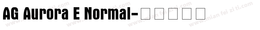 AG Aurora E Normal字体转换